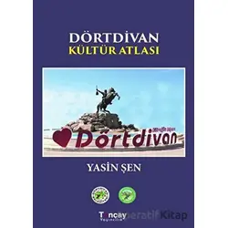 Dörtdivan Kültür Atlası - Yasin Şen - Tunçay Yayıncılık