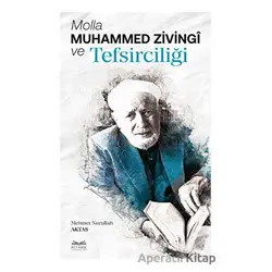 Molla Muhammed Zivingi ve Tefsirciliği - Mehmet Nurullah Aktaş - Kitabe Yayınları