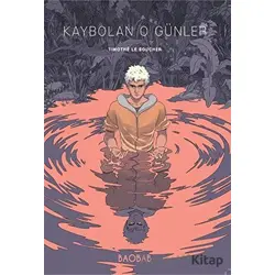 Kaybolan O Günler - Timothe Le Boucher - Baobab Yayınları
