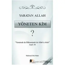 Yaratan Allah Yöneten Kim? - Mahmud Ebu Muaz - Hüccet Yayınları