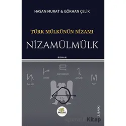 Türk Mülkünün Nizamı - Nizamülmülk - Gökhan Çelik - Nar Ağacı Yayınları