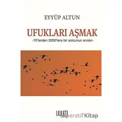 Ufukları Aşmak - Eyyüp Altun - Uyum Yayınları