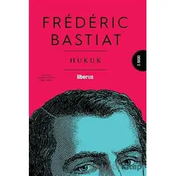 Hukuk - Frederic Bastiat - Liberus Yayınları