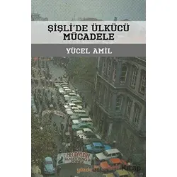 Şişlide Ülkücü Mücadele - Yücel Amil - Yüzde İki Yayınları