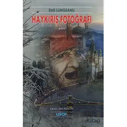 Haykırış Fotoğrafı - Emil Lungeanu - Usar Yayınları