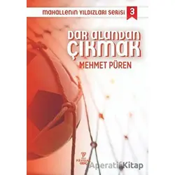 Dar Alandan Çıkmak - Mahallenin Yıldızları Serisi 3 - Mehmet Püren - Payidar Genç