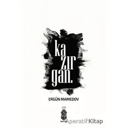 Kazırgan. - Ergün Mamedov - Mavi Gök Yayınları