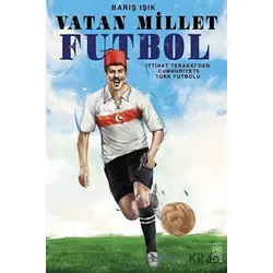 Vatan Millet Futbol - Barış Işık - Mavi Gök Yayınları