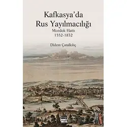 Kafkasya’da Rus Yayılmacılığı - Didem Çatalkılıç - Koyu Siyah Kitap