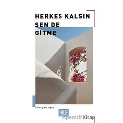 Herkes Kalsın Sen De Gitme - Rümeysa Oğuz - Semerkand Aile Yayınları