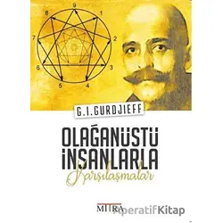 Olağanüstü İnsanlarla Karşılaşmalar - G. I. Gurdjieff - Mitra Yayınları