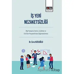 İş Yeri Nezaketsizliği - Esra Kızıloğlu - Eğitim Yayınevi - Bilimsel Eserler