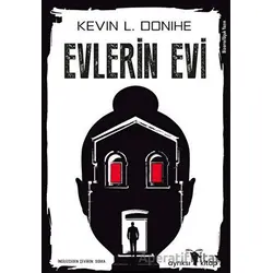 Evlerin Evi - Kevin L. Donihe - Ayrıksı Kitap