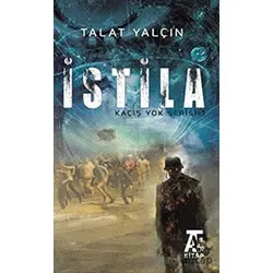 İstila Kaçış Yok Serisi 1 - Talat Yalçın - Kitap At Yayınları