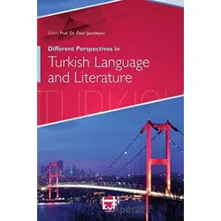 Different Perspectives in Turkish Language and Literature - Özer Şenödeyici - Kut Yayınları