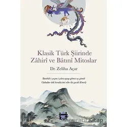 Klasik Türk Şiirinde Zahiri ve Batıni Mitoslar - Zeliha Açar - Kut Yayınları