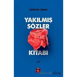 Yakılmış Sözler Kitabı - Hüseyin Çoban - Kut Yayınları