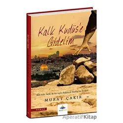 Kalk Kudüs’e Gidelim - Murat Çakır - Aksa Kitap