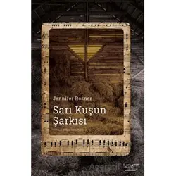 Sarı Kuşun Şarkısı - Jennifer Rosner - İlksatır Yayınevi