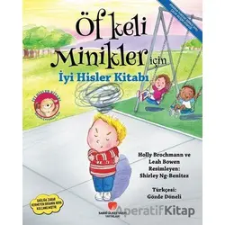 Öfkeli Minikler İçin İyi Hisler Kitabı - Holly Brochmann - Sabri Ülker Vakfı Yayınları