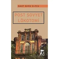 Post Sovyet Lökotomi - Nart Berk Elpek - Kitap At Yayınları