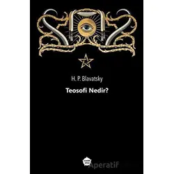 Teosofi Nedir ? - Helena Petrovna Blavatsky - Ganzer Kitap