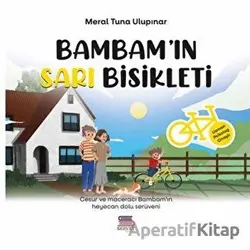 Bambamın Sarı Bisikleti - Meral Tuna Ulupınar - Servet Yayınevi