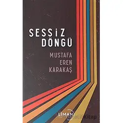 Sessiz Döngü - Mustafa Eren Karakaş - Liman Yayınevi