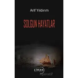 Solgun Hayatlar - Arif Yıldırım - Liman Yayınevi