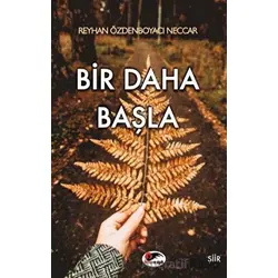 Bir Daha Başla - Reyhan Özdenboyacı Neccar - Kırmızı ve Siyah Yayınevi