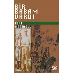 Bir Babam Vardı - İbat Nebioğlu - Sayda Yayınları