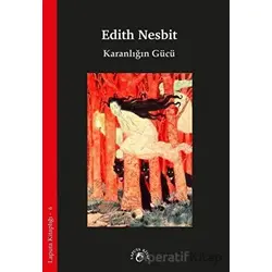 Karanlığın Gücü - Edith Nesbit - Laputa Kitap