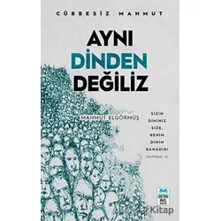 Aynı Dinden Değiliz - Cübbesiz Mahmut - Mahmut Elgörmüş - Ortak Akıl Yayınları
