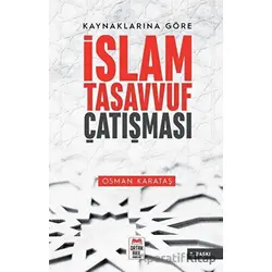Kaynaklarına Göre İslam - Tasavvuf Çatışması - Osman Karataş - Ortak Akıl Yayınları