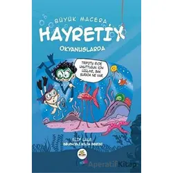 Hayretix Okyanuslarda - Büyük Macera - Elif Lale - Nar Ağacı Çocuk Yayınları