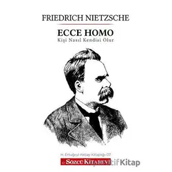 Ecce Homo - Friedrich Wilhelm Nietzsche - Sözcü Kitabevi
