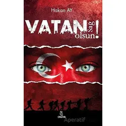Vatan Sağ Olsun! - Hakan Ay - Otantik Kitap