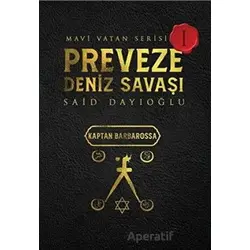 Preveze Deniz Savaşı - Mavi Vatan Serisi 1 - Said Dayıoğlu - Otantik Kitap