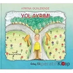 Korona Günlerinde Yol Ayrımı - Gülay Tol - US Yayınları