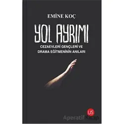Yol Ayrımı - Emine Koç - US Yayınları