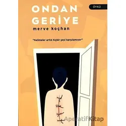 Ondan Geriye - Merve Koçhan - Birlikte Kitaplar Yayınevi