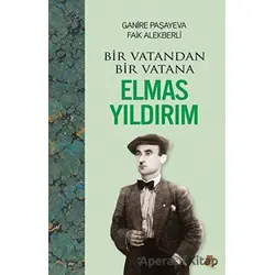 Bir Vatandan Bir Vatana - Elmas Yıldırım - Faik Alekberli - Turay Kitap Yayıncılık