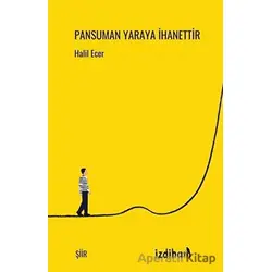 Pansuman Yaraya İhanettir - Halil Ecer - İzdiham