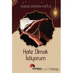 Hafız Olmak İstiyorum - Hasan Oğuz - Uludaz Yayınları