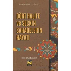 Dört Halife ve Seçkin Sahabelerin Hayatı - Mehmet Ali Arslan - Zavira Kitap