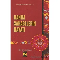 Hanım Sahabelerin Hayatı - Mehmet Ali Arslan - Zavira Kitap