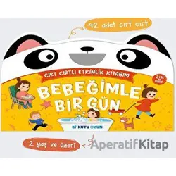 Bebeğimle Bir Gün - Cırt Cırtlı Etkinlik Kitabım (2+ Yaş) - Ayşenur K. Peltek - Bi Kutu Oyun