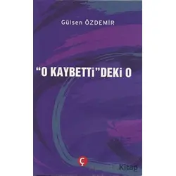 O Kaybettideki O - Gülsen Özdemir - Çeri Yayınları