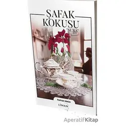 Şafak Kokusu - Ferhan Metin - Liman Yayınevi