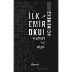İlk Emir Oku! - Ne Demek? - Muhammet Berk Güldür - Liman Yayınevi